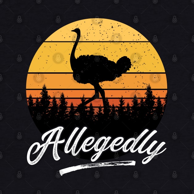 Allegedly Ostrich LetterKenny Flightless Bird Retro Sunset Design by BadDesignCo